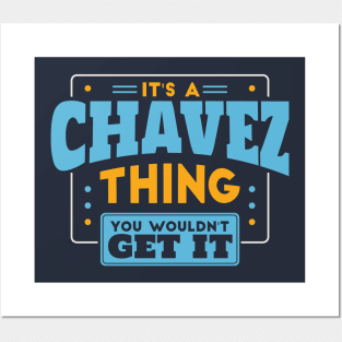 It's a Chavez Thing, You Wouldn't Get It // Chavez Family Last Name Posters and Art